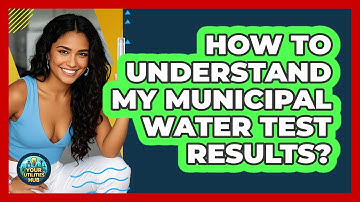 How To Understand My Municipal Water Test Results?