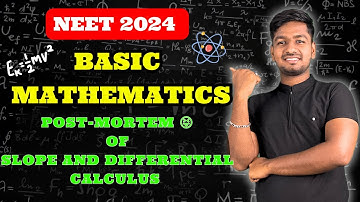 PHYSICS | BASIC MATHEMATICS | SLOPE AND DIFFERENTIAL CALCULUS‼️💥 | NEET 2024 💥| BRAINYMEDIC NEET
