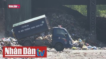 Thái Bình: Rác thải ùn ứ vì người dân cản trở xe rác
