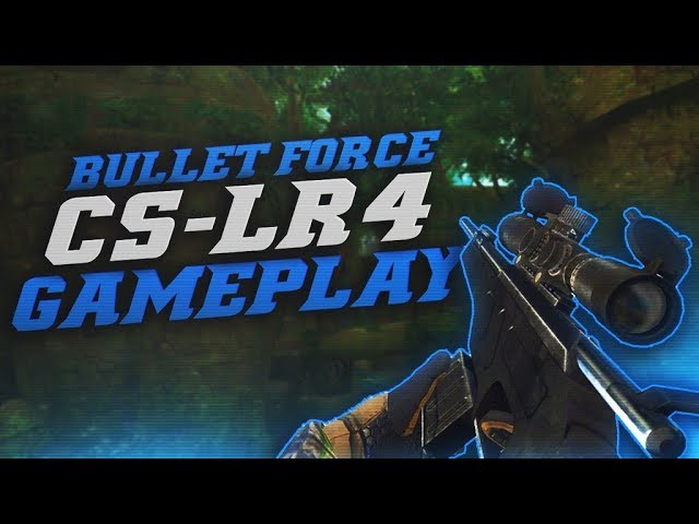 Bullet Force Cs Lr4 Sniper Gameplay Youtube Bullet Force Cs Lr4 Sniper Gameplay Youtube