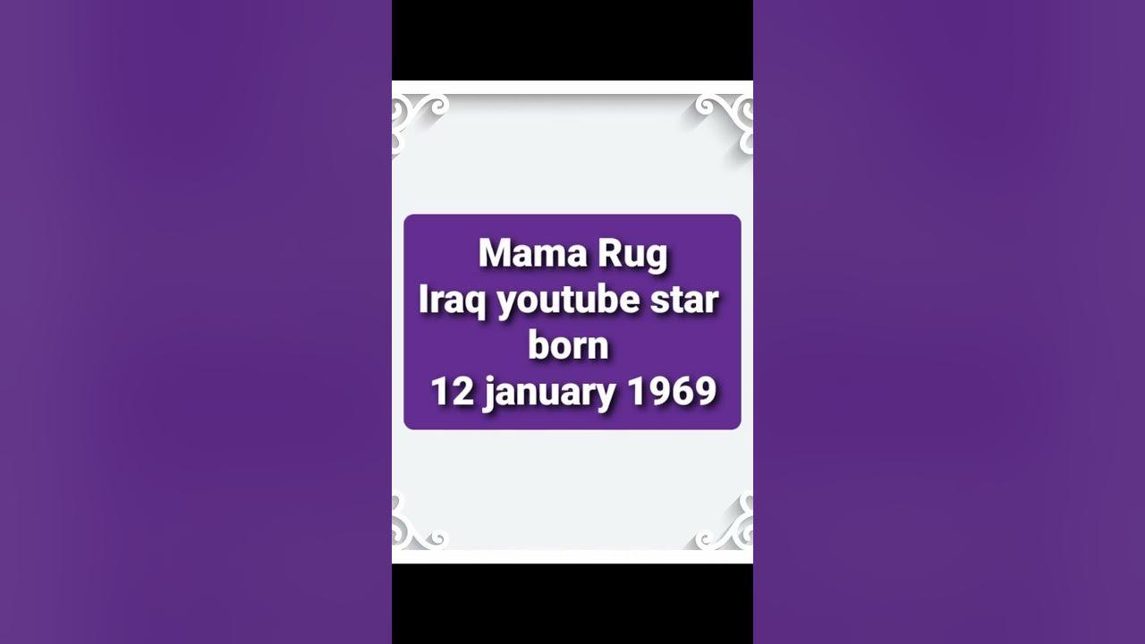 how old is Mama Rug YouTube