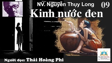KINH NƯỚC ĐEN. Tập 09. Tác giả: NV. Nguyễn Thụy Long. Người đọc: Thái Hoàng Phi