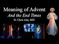 Explaining the Faith - Understanding Advent and the End Times (Judgement)