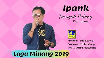Ipank - Taragak Pulang [Official Music Video] Lagu Minang Terbaru 2019