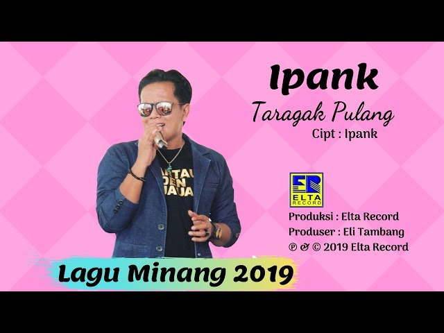Ipank - Taragak Pulang [Official Music Video] Lagu Minang Terbaru 2019 class=