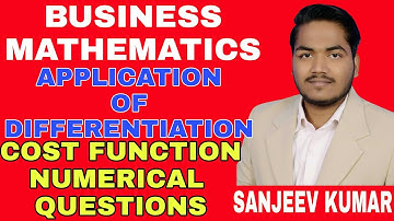 #22 Business Mathematics | Application of Differentiation : Cost Function | TC, MC, AC | B.com | BBA