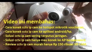 menghubungkan CCTV IP cam Vr 360 derajat ke wifi MikroTik screenshot 4