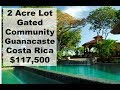 Live from Costa Rica: Tour of a 2-Acre Lot in Perfect Gated Community
