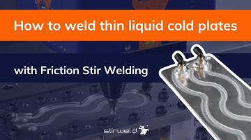 How to weld THIN liquid COLD PLATES with Friction Stir Welding | Stirweld