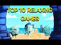 Top 10 Relaxing Games