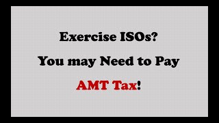 Exercise ISOs? You may Need to Pay AMT Tax!!!