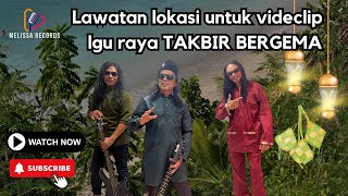 Melissa Band melawat lokasi videclip lagu raya 'Takbir Bergema'