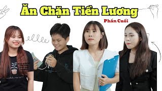 ĂN CHẶN TIỀN LƯƠNG - Phần cuối #phimngan #phimhay #phim #phimmoi