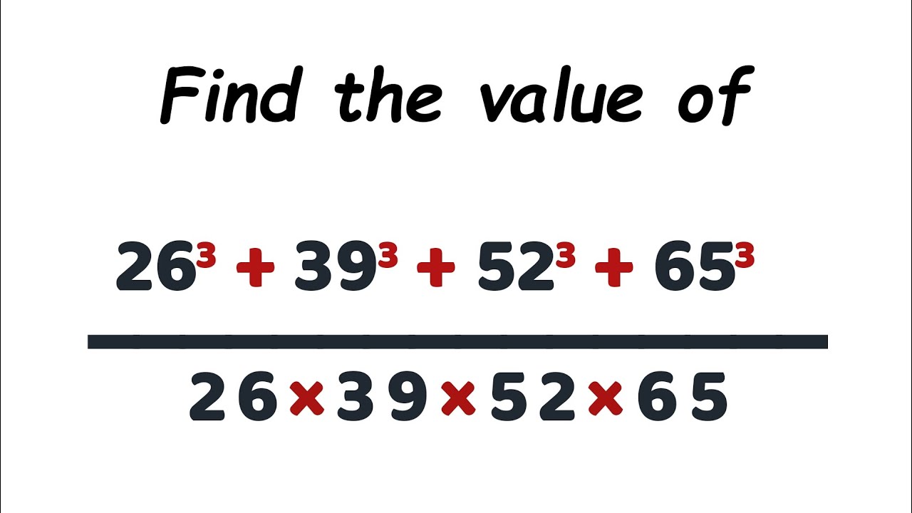 Find the value of (26³+39³+52³+65³)/(26×39×52×65) | Competitive Exams ...