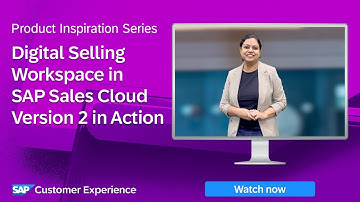 Digital Selling Workspace in SAP Sales Cloud V2 in Action | Product Inspiration Series