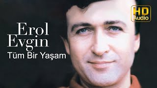 Erol Evgin - Tüm Bir Yaşam (Official Audio)