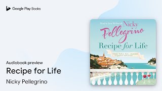 Recipe for Life by Nicky Pellegrino · Audiobook preview