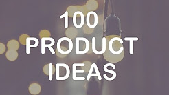100 Product Ideas - Online Business Niche Ideas for E-commerce (Amazon, eBay, Shopify)