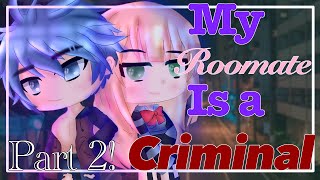 ?My roommate is a criminal // PART 2! // gacha life mini movie by itz.Violet Movies // GLMM