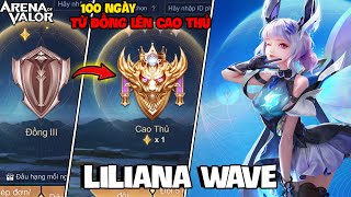 VUX TÓM TẮT 100 NGÀY LILIANA TỪ ĐỒNG LÊN CAO THỦ LIÊN QUÂN MOBILE PART1