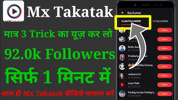 mx takatak par followers kaise badhaye 2021,mx takatak par followers kaise badhaye,mx takatak viral