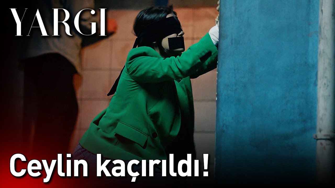 Yargı 38. Bölüm - Ceylin Kaçırıldı!