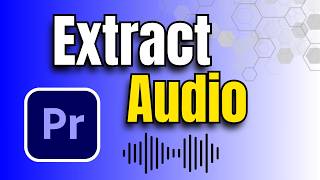 How to Extract Audio From Video in Premiere Pro