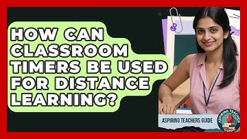 How Can Classroom Timers Be Used For Distance Learning? - Aspiring Teacher Guide