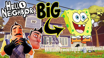 Hello BIG Spongebob | Hello Neighbor Mod