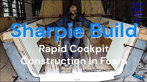 Cockpit Build in Gurit Kerdyn PET Foam - Pt 2 - Sharpie Sailboat Design Build Sail