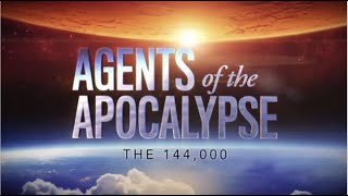 MOI-45 THE 144,000 AGENTS OF THE APOCALYPSE--JESUS DEPLOYS INTO THE TRIBULATION