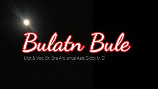 Lagu dayak Bulatn Bule_Voc. Adrianus Asia Sidot