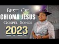 CHIOMA JESUS || Best Playlist Of Chioma Jesus Gospel Songs 2023 || Best Gospel African Songs 2023