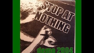 Stop At Nothing - Demo 2004