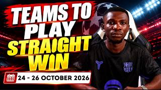 7 Teams To Play Straight Win This Weekend [24th - 26th Oct 2026] FOOTBALL PREDICTIONS (Betting Tips)