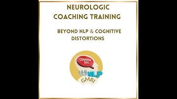 The Genco Method Neurologic Approach to Coach Training- Taking Beyond Cognitive Distortions and NLP