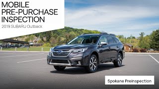 2019 SUBARU Outback - Mobile Pre-Purchase Inspection Spokane WA - Spokane Preinspection