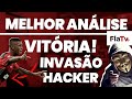 MELHOR ANÁLISE - VITÓRIA SOBRE O NOVA IGUAÇU E ATAQUE DE HACKERS NA FLATV+