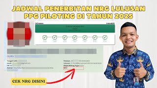 Jadwal Penerbitan NRG Lulusan PPG Piloting Di Tahun 2025
