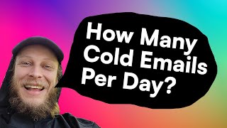 How Many Cold Emails Can I Send Per Day?