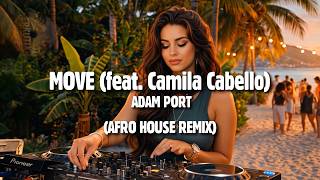 Move (Feat. Camila Cabello) - Adam Port 🥁🔥Djembe Full Afro House 2026