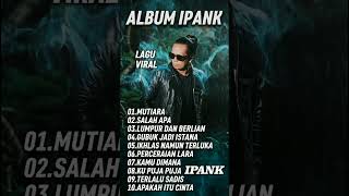 MUTIARA - IPANK#ipankfullalbum #album #ipank MUTIARA - IPANK#ipankfullalbum #album #ipank