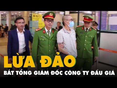 Video Bắt tổng giám đốc công ty đấu giá lừa đảo tiền tỉ từ... - youtube