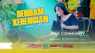 DENDAM KEBENCIAN - RENIKA PURI NEW ASTINA HAPPY PRATY IREK COMMUNITY BLUNGUN JEPON BLORA - PM AUDIO