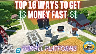 TOP 10 WAYS TO GET MONEY FAST - Farming Simulator 22