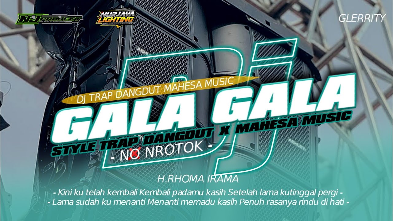 DJ GALA GALA 2025 - STYLE TRAP DANGDUT MAHESA MUSIC - NJ PROJECT FOR NURJAYA LIGHTING