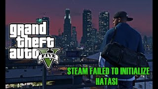 GTA 5 - STEAM FAILED TO INITIALIZE HATASI 0 ÇÖZÜMÜ