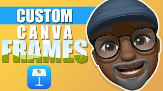 Create custom Canva frames with Keynote! Full tutorial