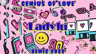 Lady Lu Genius Of Love Audio Video Remix 2022