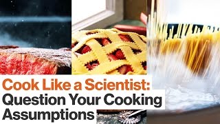Alton Brown: Cook Like a Scientist by Questioning the Status Quo | Big Think